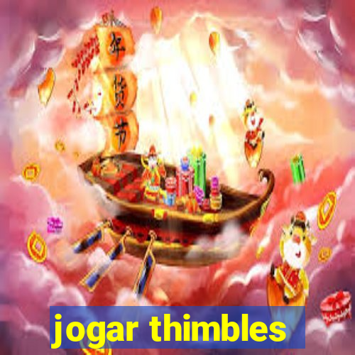 jogar thimbles